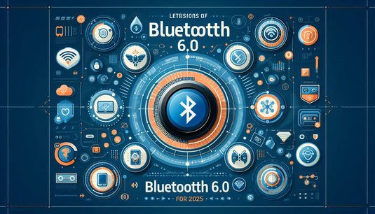 Latest Version of Bluetooth: Bluetooth 6.0 Features & What's New in 2025